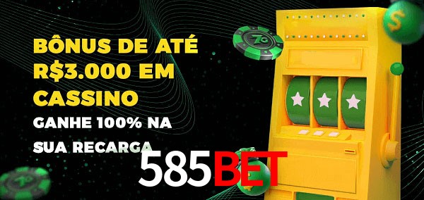 585BET melhor bônus de depósito